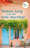 Teresa Jung und der tote Nachbar / Teresa Jung Bd.1 (eBook, ePUB)