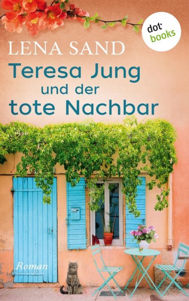 Teresa Jung und der tote Nachbar / Teresa Jung Bd.1 (eBook, ePUB) Teresa Jung und der tote Nachbar / Teresa Jung Bd.1 (eBook, ePUB)
