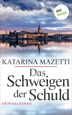 Das Schweigen der Schuld (eBook, ePUB) - Mazetti, Katarina