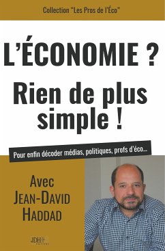 L'Economie? Rien de plus simple! (eBook, ePUB) - Haddad, Jean-David