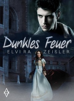 Dunkles Feuer (eBook, ePUB) - Zeißler, Elvira