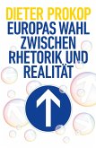 Europas Wahl zwischen Rhetorik und Realität (eBook, ePUB)