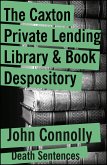 The Caxton Lending Library & Book Depository (eBook, ePUB) The Caxton Lending Library & Book Depository (eBook, ePUB)