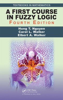 A First Course in Fuzzy Logic - Nguyen, Hung T.;Walker, Carol;Walker, Elbert A.