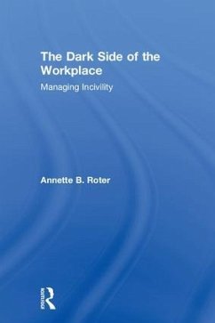 The Dark Side of the Workplace - Roter, Annette B