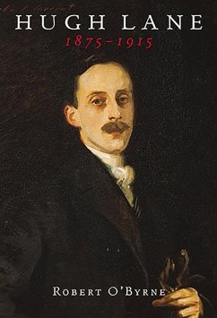 Hugh Lane 1875-1915 - O'Byrne, Robert