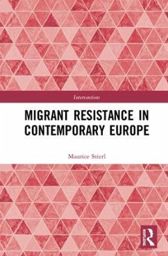 Migrant Resistance in Contemporary Europe - Stierl, Maurice