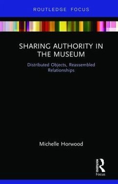 Sharing Authority in the Museum - Horwood, Michelle