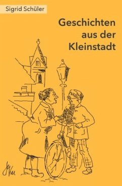 Geschichten aus der Kleinstadt - Schüler, Sigrid