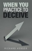 When You Practice to Deceive (eBook, ePUB)