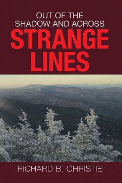 Out of the Shadow and Across Strange Lines (eBook, ePUB) - Christie, Richard B.