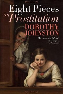 Eight Pieces on Prostitution (eBook, ePUB) - Johnston, Dorothy
