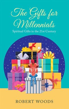 The Gifts for Millennials (eBook, ePUB) - Woods, Robert
