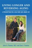 Living Longer and Reversing Aging (eBook, ePUB) Living Longer and Reversing Aging (eBook, ePUB)