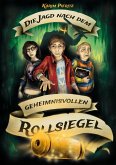 Die Jagd nach dem geheimnisvollen Rollsiegel / Geheimnisvolle Jagd Bd.1