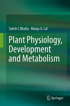 Plant Physiology, Development and Metabolism (eBook, PDF) - Bhatla, Satish C; A. Lal, Manju