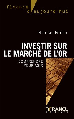 Investir sur le marché de l'or (eBook, ePUB) - Perrin, Nicolas