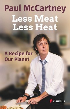 Less Meat, Less Heat – A Recipe for Our Planet (fixed-layout eBook, ePUB) - McCartney, Paul