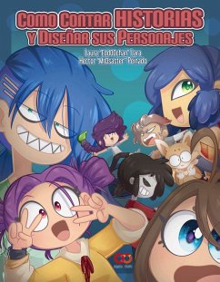 Cómo contar historias y diseñar sus personajes - Peinado Díaz, Héctor; Lara Cordova, Laura Edith