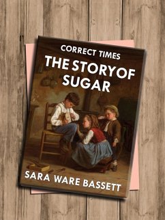 The Story of Sugar (eBook, ePUB) - Bassett, Sara Ware