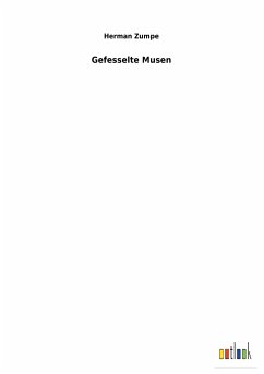 Gefesselte Musen - Zumpe, Herman