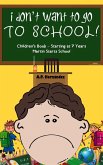 I Don't Want to Go to School! Children's Book - Starting at 7 Years. Martin Starts School (eBook, ePUB)