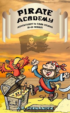 Pirate Academy: Adventures in Crab Island (8-10 Years) (eBook, ePUB) - Hernandez, A. P.