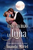 Una cita bajo la luna (eBook, ePUB) Una cita bajo la luna (eBook, ePUB)