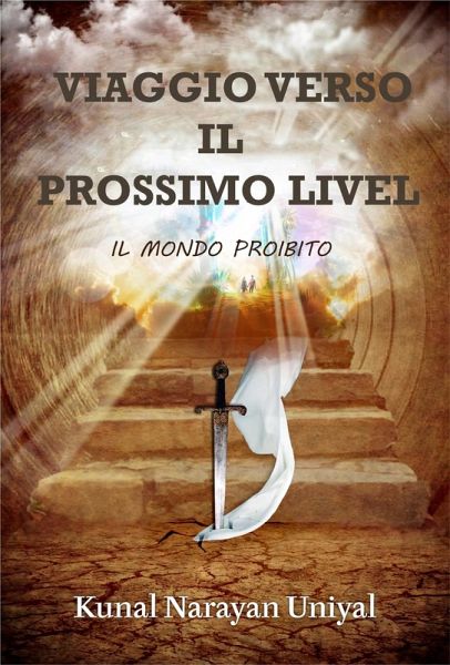 Viaggio verso il Prossimo Livello - Il Mondo Proibito (eBook, ePUB)