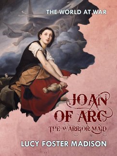 Cover Joan of Arc The Warrior Maid (eBook, ePUB)