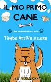 Il mio Primo Cane : Libro per Bambini (6-7 anni). Timba Arriva a Casa (eBook, ePUB)