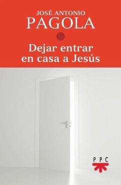 Dejar entrar en casa a Jesús - Pagola, José Antonio