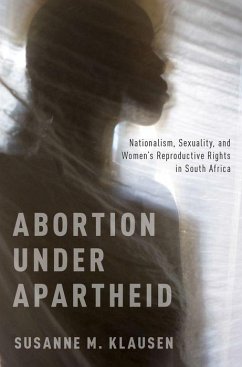 Abortion Under Apartheid - Klausen, Susanne M