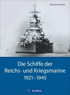 Die Schiffe der Reichs- und Kriegsmarine - Focke, Harald;Kaack, Ulf