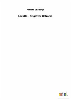 Lavotta - Szigetvar Ostroma - Zsadányi, Armand