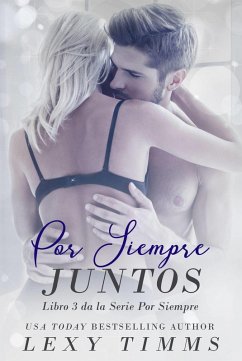 Por Siempre Juntos (eBook, ePUB) - Timms, Lexy