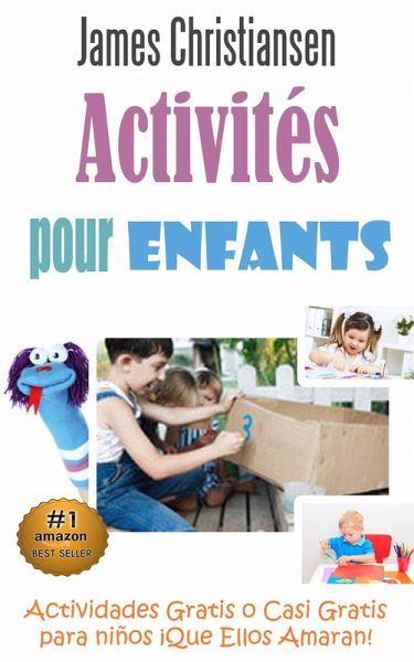 Activites pour enfants : Activites gratuites ou presque que vos enfants vont adorer ! (eBook, ePUB) Activites pour enfants : Activites gratuites ou presque que vos enfants vont adorer ! (eBook, ePUB)