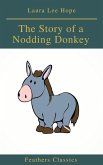 The Story of a Nodding Donkey (Feathers Classics) (eBook, ePUB) The Story of a Nodding Donkey (Feathers Classics) (eBook, ePUB)