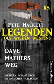 Legenden des Wilden Westens 5: Dave Mathers Weg (eBook, ePUB)
