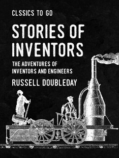 Stories of Inventors The Adventures of Inventors and Engineers (eBook, ePUB) - Doubleday, Russell