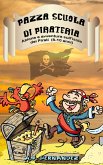 Pazza Scuola di Pirateria - Azione e avventura sull'isola dei Pirati (8-10 anni) (eBook, ePUB)