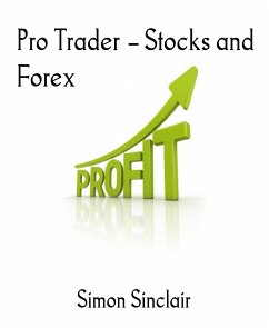 Pro Trader – Stocks and Forex (eBook, ePUB) - Sinclair, Simon