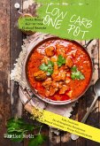 Low Carb One Pot Pasta Meals All-in-one Eintopf Rezepte Diät Kochbuch für Mittagessen Abendessen (eBook, ePUB)