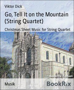 Go, Tell It on the Mountain (String Quartet) (eBook, ePUB) - Dick, Viktor