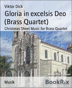 Gloria in excelsis Deo (Brass Quartet) (eBook, ePUB) - Dick, Viktor