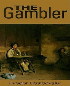 The Gambler (eBook, ePUB) - Dostoyevsky, Fyodor