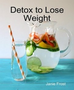 Detox to Lose Weight (eBook, ePUB) - Frost, Janie
