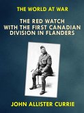 The Red Watch - With the First Canadian Division in Flanders (eBook, ePUB)