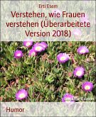 Verstehen, wie Frauen verstehen (Überarbeitete Version 2018) (eBook, ePUB)