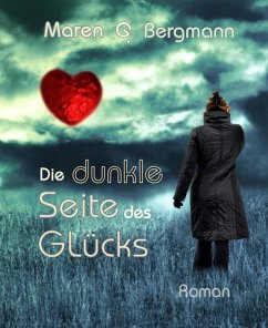 Die dunkle Seite des Glücks (eBook, ePUB) - Bergmann, Maren G.